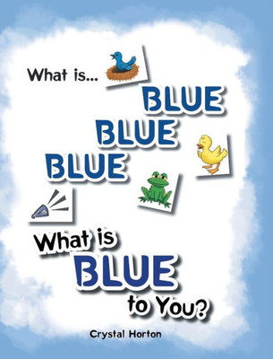 What Is Blue Blue Blue-What Is Blue To You