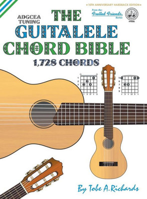 The Guitalele Chord Bible : Adgcea Standard Tuning 1,728 Chords