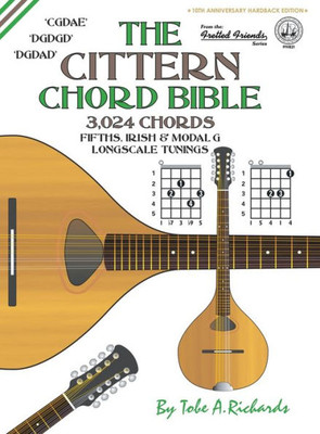 The Cittern Chord Bible : Fifths, Irish & Modal G Longscale Tunings 3,024 Chords