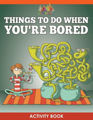 Things To Do When You'Re Bored Activity Book