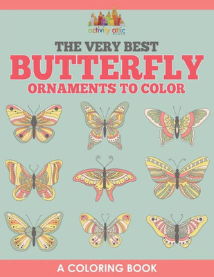 The Very Best Butterfly Ornaments To Color, A Coloring Book