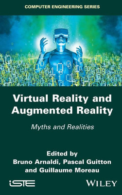 Virtual Reality And Augmented Reality : Myths And Realities