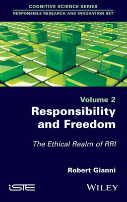 Responsibility And Freedom : The Ethical Realm Of Rri