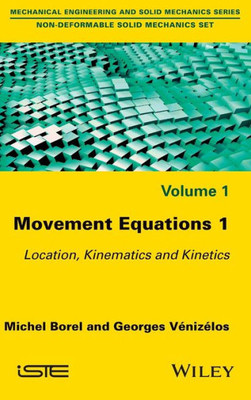 Movement Equations 1 : Location, Kinematics And Kinetics