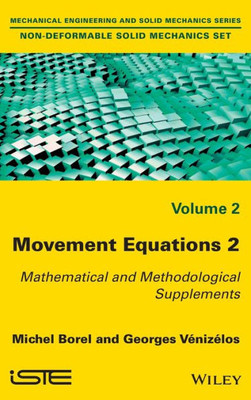Movement Equations 2 : Mathematical And Methodological Supplements