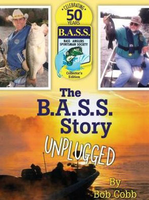 The B. A. S. S. Story Unplugged