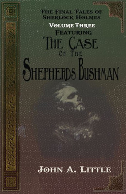 The Final Tales Of Sherlock Holmes - Volume Three - The Shepherds Bushman