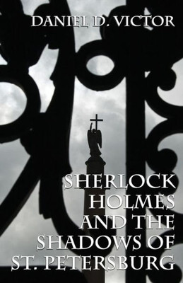 Sherlock Holmes And The Shadows Of St Petersburg