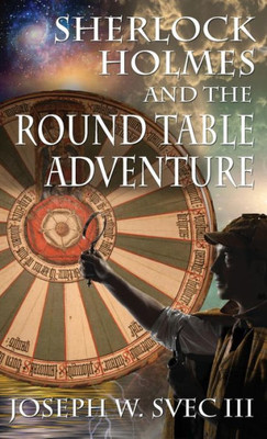 Sherlock Holmes And The Round Table Adventure.