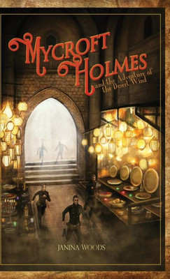 Mycroft Holmes And The Adventure Of The Desert Wind