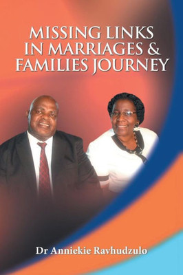 Missing Links In Marriages & Families Journey : Rediscover The Joy Of A Broken Heart