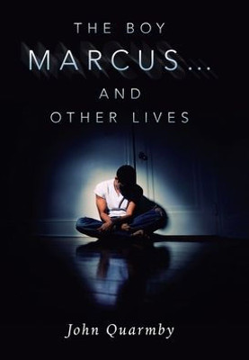 The Boy Marcus... And Other Lives