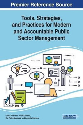Tools, Strategies, And Practices For Modern And Accountable Public Sector Management