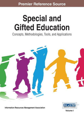 Special And Gifted Education : Concepts, Methodologies, Tools, And Applications, Vol 1