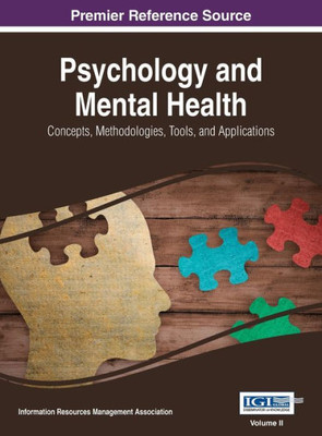 Psychology And Mental Health : Concepts, Methodologies, Tools, And Applications, Vol 2
