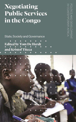 Negotiating Public Services In The Congo : State, Society And Governance