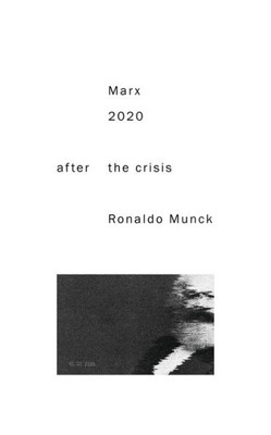 Marx 2020 : After The Crisis Marx 2020 : After The Crisis