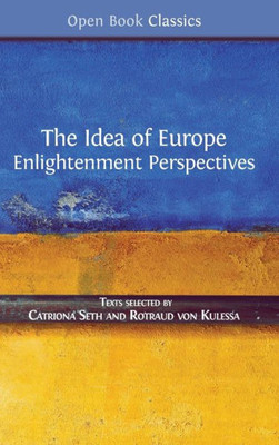 The Idea Of Europe : Enlightenment Perspectives