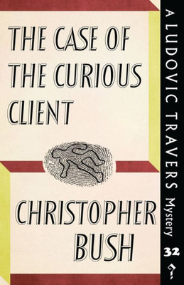 The Case Of The Curious Client : A Ludovic Travers Mystery