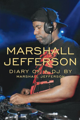 Marshall Jefferson : The Diary Of A Dj