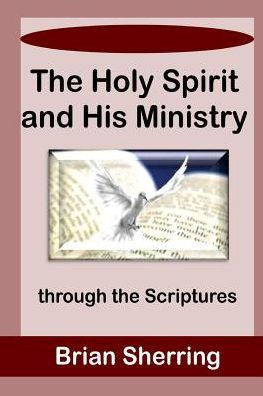 The Holy Spirit And His Ministry Through The Scriptures