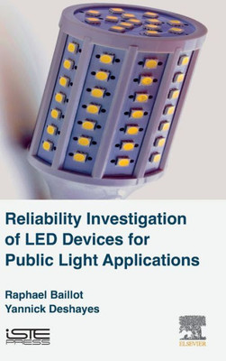 Reliability Investigation Of Led Devices For Public Light Applications