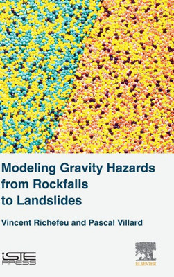 Modeling Gravity Hazards From Rockfalls To Landslides