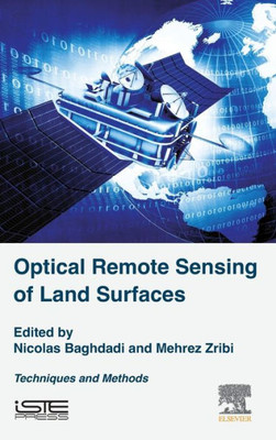 Optical Remote Sensing Of Land Surface : Techniques And Methods