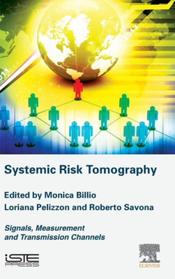 Systemic Risk Tomography : Signals, Measurement And Transmission Channels
