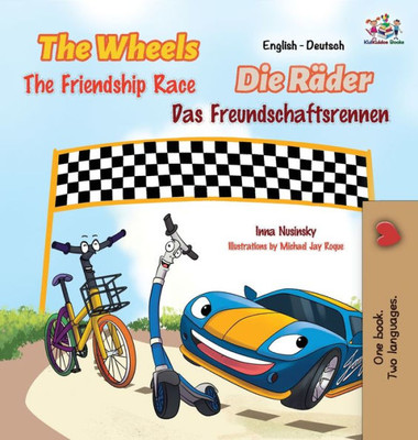 The Wheels -The Friendship Race : English German Bilingual Edition