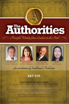 The Authorities - Kay Eve : Powerful Wisdom From Leaders In The Field