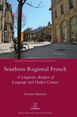 Southern Regional French : A Linguistic Analysis Of Language And Dialect Contact