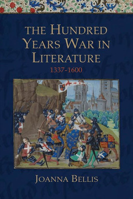 The Hundred Years War In Literature : 1337-1600