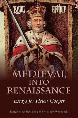 Medieval Into Renaissance : Essays For Helen Cooper