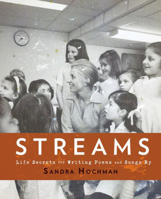 Streams : Life Secrets For Writing Poems And Songs
