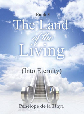 The Land Of The Living : Into Eternity Book 3