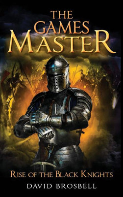 The Games Master : Rise Of The Black Knights