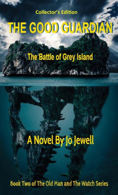 The Good Guardian : The Battle Of Grey Island: Collector'S Edition