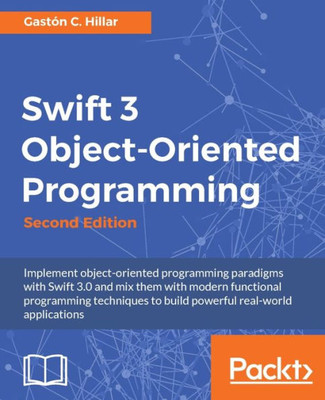 Swift 3 Object Oriented Programming - Second Edition