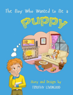 The Boy Who Wanted To Be A Puppy