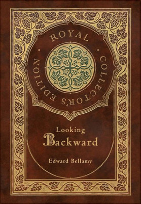 Looking Backward (Royal Collector'S Edition) (Case Laminate Hardcover With Jacket)