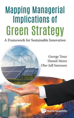 Mapping Managerial Implications Of Green Strategy : A Framework For Sustainable Innovation