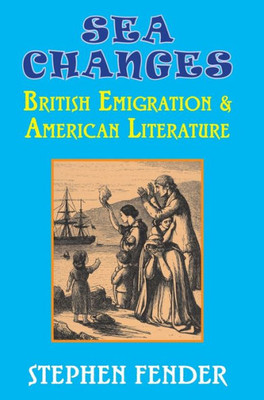 Sea Changes : British Emigration & American Literature