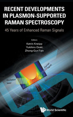 Recent Developments In Plasmon-Supported Raman Spectroscopy : 45 Years Of Enhanced Raman Signals