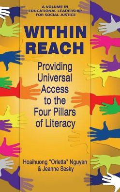 Within Reach : Providing Universal Access To The Four Pillars Of Literacy
