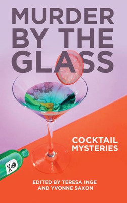 Murder By The Glass : Cocktail Mysteries