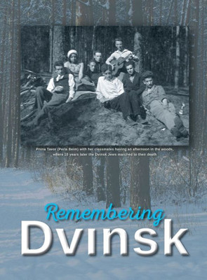 Remembering Dvinsk - Daugavpils, Latvia : Memorial Book Of Dvinsk