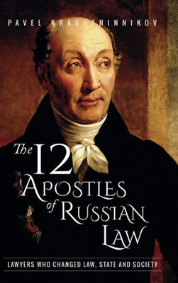 The 12 Apostles Of Russian Law : Lawyers Who Changed Law, State And Society