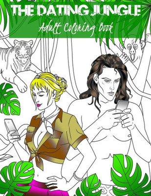 The Dating Jungle : Adult Coloring Book