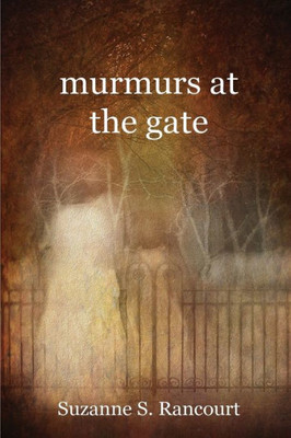 Murmurs At The Gate